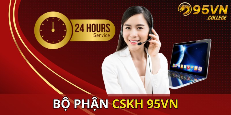 Đôi nét về bộ phận chăm sóc khách hàng tại 95VN