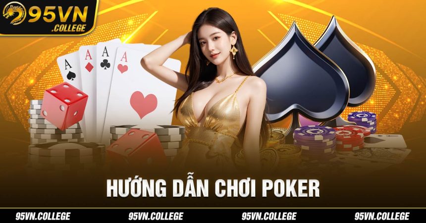 Hướng dẫn chơi Poker